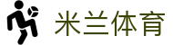 米兰体育 - 官方主页 - 即时更新体育地图